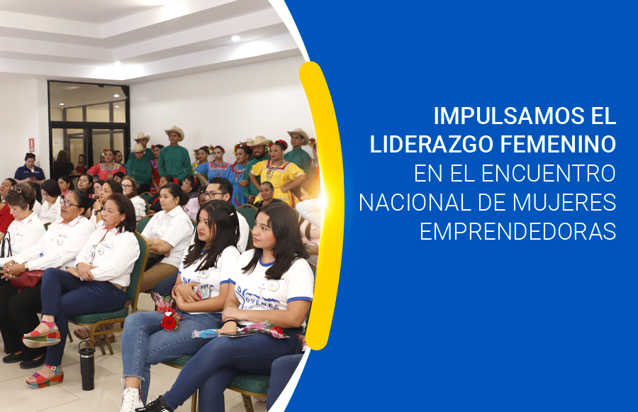 Impulsamos el Liderazgo femenino en el Encuentro Nacional de Mujeres Emprendedoras